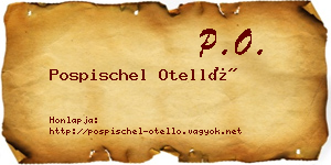 Pospischel Otelló névjegykártya